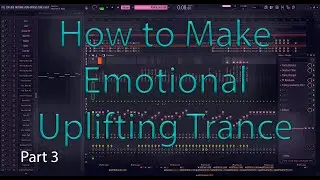 Uplifting Trance Tutorial - Fl Studio 20 - Part 3 (Breakdown)