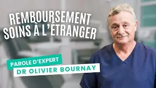 Remboursement des soins dentaires &agrave; l'&eacute;tranger : par le Dr Bournay