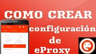 COMO CREAR CONFIGURACION eProxy