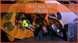 FIREFLY CARGO CRATE ~ Jayne Cobb ~ Loot Crate Unboxing