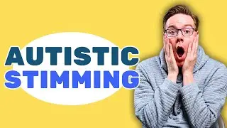 Autistic Stimming Explained