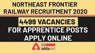 Northeast Frontier Railway Recruitment 2020 | 4499 Vacancies for Apprentice Posts |Apply Online