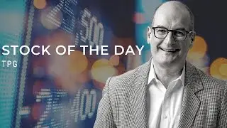 The stock of the day is TPG