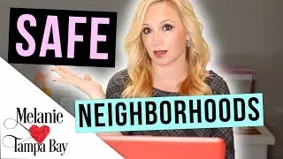 Moving? 🏠 How to Find + Research Safe Neighborhoods in Your New City | MELANIE ❤️ TAMPA BAY