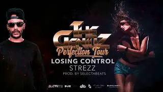 STREZZ   LOSING CONTROL | PROD SLCTBTS