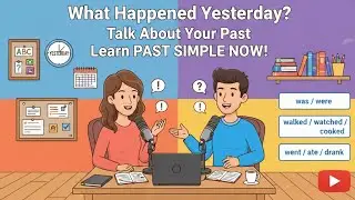 Learn English by Talking About Your Day | Past Tense Made Easy | Beginner English A1-A2