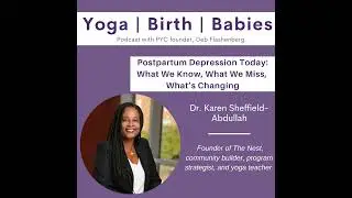 Postpartum Depression Today: What We Know, What We Miss, What&rsquo;s Changing with Dr. Karen Sheffield...
