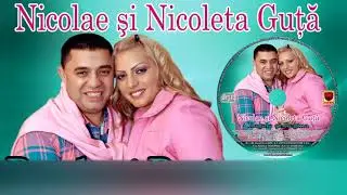 Nicolae si Nicoleta Guta - Regele si Regina