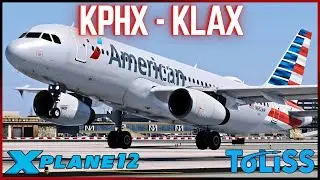 X-Plane 12 LIVE | New ToLiSS A320 CEO | American Ops | Phoenix (PHX) ✈︎ Los Angeles (LAX)  #xplane12