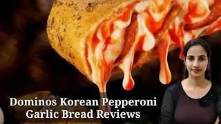 Dominos Korean Pepperoni Garlic Bread Reviews l New Stuffed Garlic Bread by Domino's