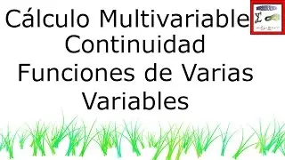 Cálculo Multivariable | Continuidad de Funciones de Varias Variables