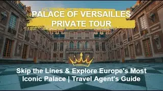 👑 PALACE OF VERSAILLES PRIVATE TOUR | A Glimpse into French Royal History!