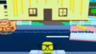 Playing Need More Smart in Roblox (Bad Ending Good Ending and It&rsquo;s Over 9000 Ending)