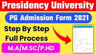 Presidency University PG Admission Form Fillup 2021| Presidency University Online Admission 2021