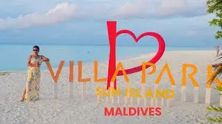 Villa Park Sun Island Resort Maldives | Best 5 star Resort in Maldives| Luxurious Resort of Maldives