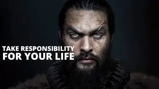TAKE RESPONSIBILITY FOR YOUR LIFE - Motivational Video