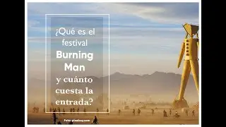 &iquest;Qu&eacute; es Burning Man y cu&aacute;nto cuesta visitar el evento m&aacute;s extravagante de Nevada?