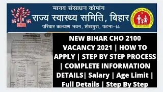 NEW BIHAR CHO 2100 VACANCY 2021 | HOW TO APPLY | STEP BY STEP PROCESS | COMPLETE INFORMATION DETAILS