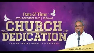 CHURCH DEDICATION||05-12-2025||BRO. KM.SAMSON.GS ||SHALEM PRAYER HOUSE, VEENAVANKA