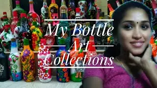 My Bottle Art Collection / Bottle Art /Archana Dev /200 Bottle/ Part 1