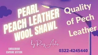 Pearl Exclusive embroidered Peach Leather By Riaz Arts   #riazarts #nureh #charizma #stitching
