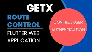 How To Control Routes Using Getx For Flutter Web App | Check Authentication For Routes | Hindi