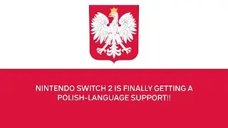 Switch 2 is FINALLY getting for UI and Games a Polish Language!