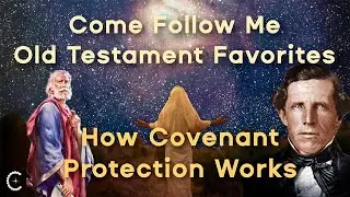 How Covenant Protection Works | Come Follow Me | Old Testament Favorites 01