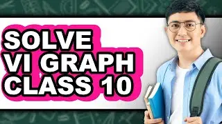 How to Solve Vi Graph Class 10 - Easy Guide