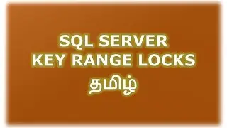 Key Range - Locks in SQL Server Part 8 Tamil