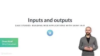 R Tutorial: Case Studies: Building Web Applications with Shiny in R | Inputs and outputs