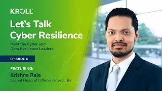Let’s Talk Cyber Resilience E4: Krishna Raja