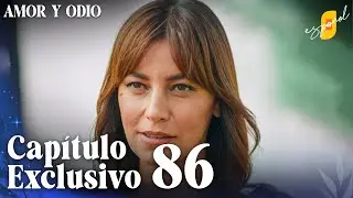 Amor y Odio | Aşk ve Mavi - Cap&iacute;tulo Exclusivo 86 (Doblado)