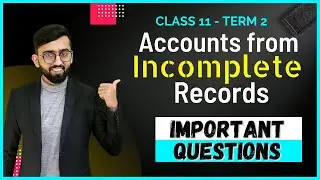 Adjustments in Accounts from Incomplete Records Class 11 Accounts Term 2 || Single Entry System ✅