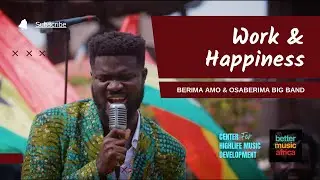 Work & Happiness - Berima Amo & Osaberima Big Band