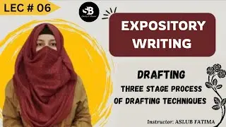 Drafting (Three Stage Process of Drafting Techniques) | LECTURE 06 - Expository Writing #drafting 