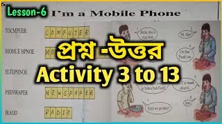 Class-3 English Lesson-6 I'm a mobile phone' poem activity 3 to 13 | Questions and Answers