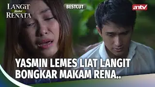 Momen Yasmin Bujuk Langit Berhenti Bongkar Makam Rena! | Langit Untuk Renata Eps 3 (1/3)