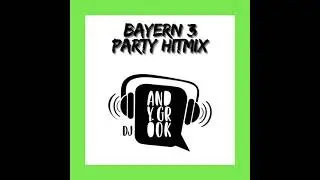 BAYERN 3 Party Hitmix