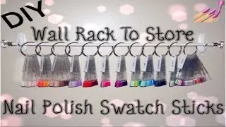 DIY Wall Rack To Store Nail Polish Swatch Sticks