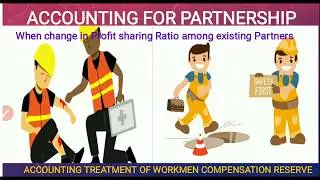 Treatment of Workmen compensation reserve at the time of Change in profit sharing ratio