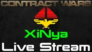 Contract Wars XiNya Live Stream #18