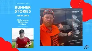 48 Marathons, 48 Days, in 48 Counties with John Clark I RunThrough TV