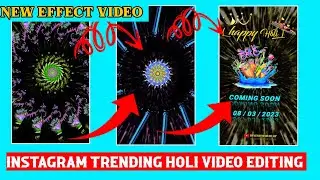 Instagram trending reels video editing Holi festival video editing ekadam New effect video editing//