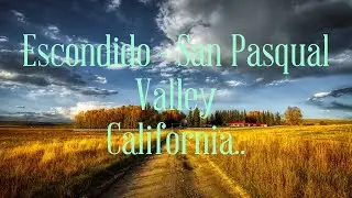 Driving through EsCondido - San Pasqual Valley..