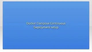 Docker Compose Continuous Deployment setup