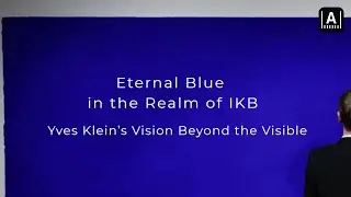 Eternal Blue in the Realm of IKB: Yves Klein&rsquo;s Vision Beyond the Visible