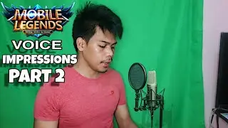 MOBILE LEGEND HEROES VOICE IMPRESSIONS PART 2