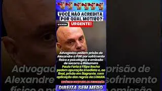 🔥 Advogados pedem pris&atilde;o de Alexandre por omiss&atilde;o de socorro a Bolsonaro.