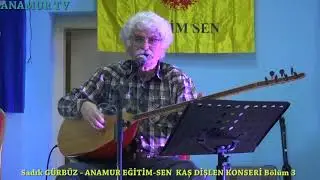 SADIK GÜRBÜZ - Demiri Toz Ederler & Gelme Ey Ecel